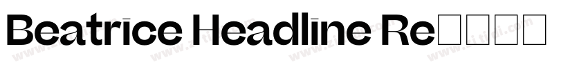 Beatrice Headline Re字体转换